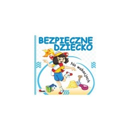 Bezpieczne dziecko na...