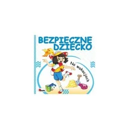 Bezpieczne dziecko na...