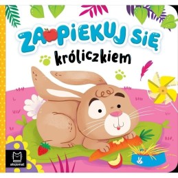 Zaopiekuj się króliczkiem...